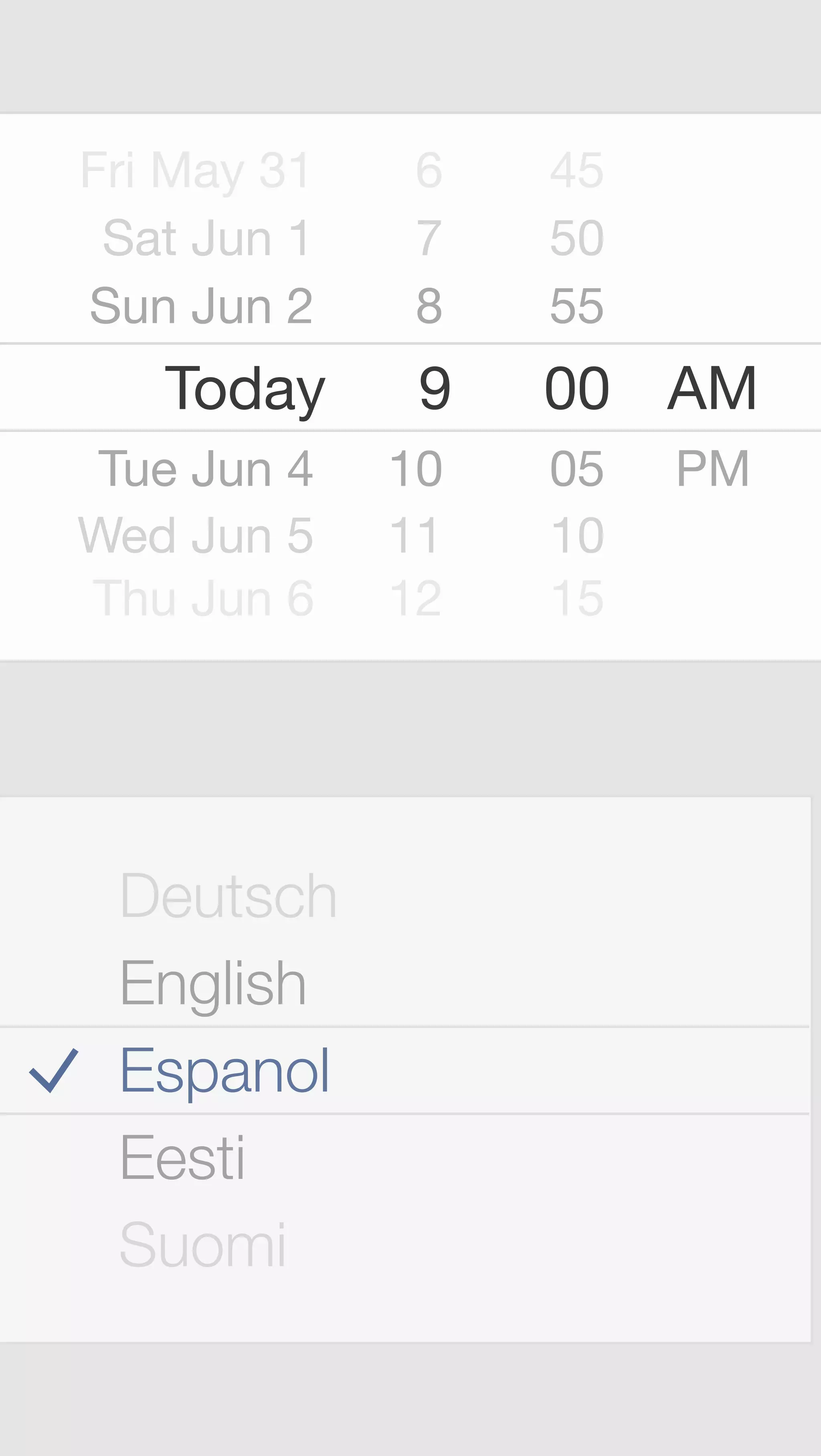 Fri May 31 6 45 
Sat Jun 1 7 50 
Sun Jun 2 8 55 
Today 9 00 AM 
Tue Jun 4 10 05 PM 
Wed Jun 5 11 10 
Thu Jun 6 12 15 
Deutsch 
English 
Espanol 
Eesti 
Suomi 
 