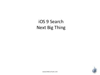 www.letsnurture.com
iOS 9 Search
Next Big Thing
 