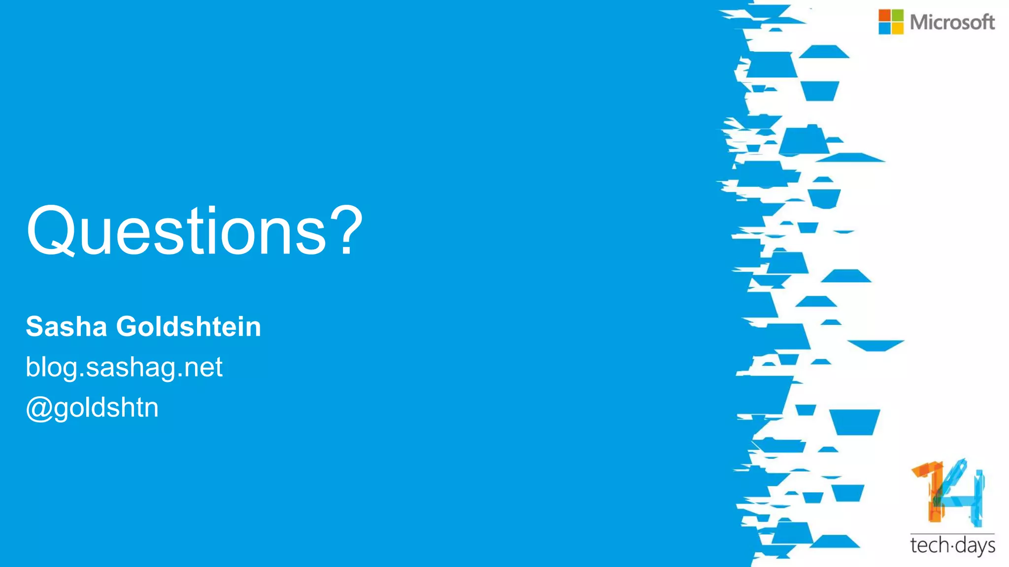 Questions?
Sasha Goldshtein
blog.sashag.net
@goldshtn
 