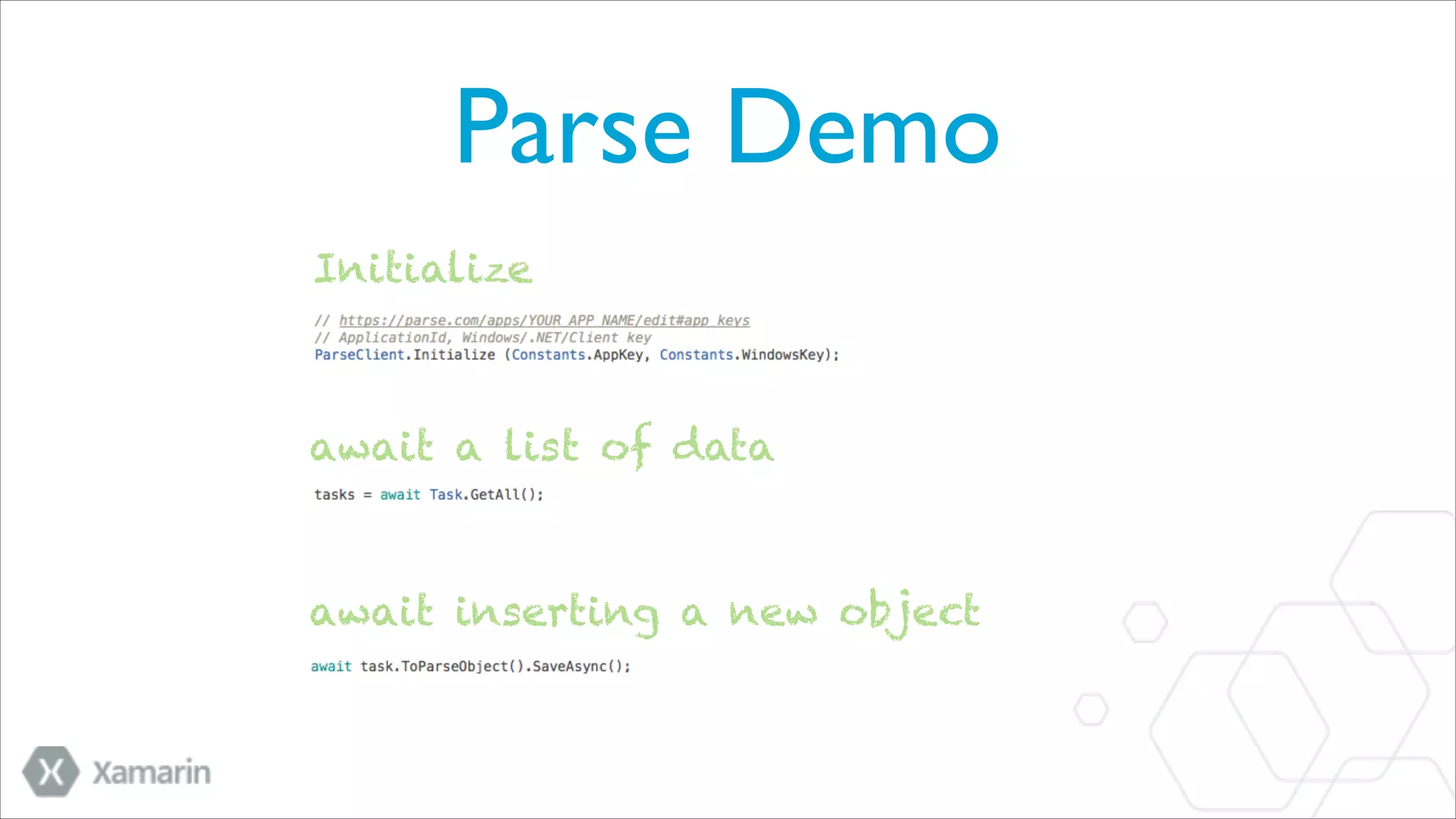 Parse Demo
Initialize

await a list of data

await inserting a new object

 
