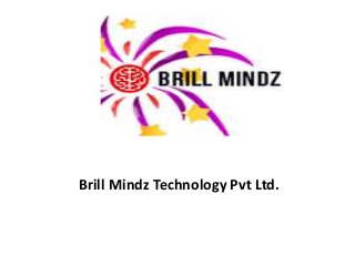 Brill Mindz Technology Pvt Ltd.
 