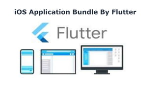 iOS Application Bundle By Flutter
 