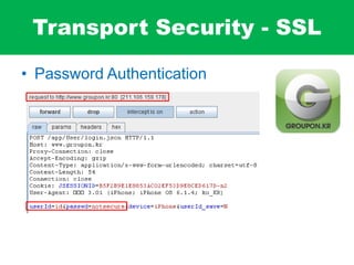 Transport Security - SSL
• Password Authentication
 