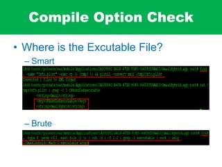 Compile Option Check
• Where is the Excutable File?
– Smart
– Brute
 