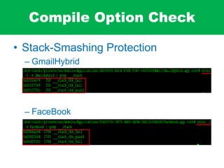 Compile Option Check
• Stack-Smashing Protection
– GmailHybrid
– FaceBook
 