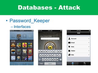 Databases - Attack
• Password_Keeper
– Interfaces
– FaceBook
 