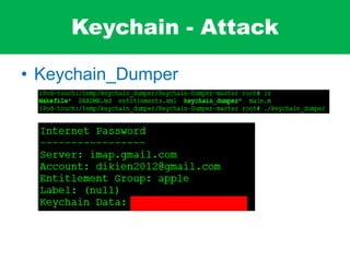 Keychain - Attack
• Keychain_Dumper
 