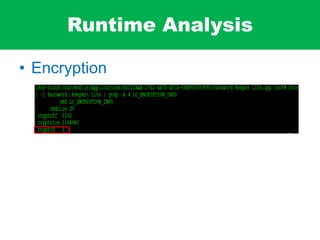 Runtime Analysis
• Encryption
 