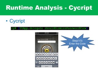 Runtime Analysis - Cycript
• Cycript
Step(1/3)
Enter the Code
 