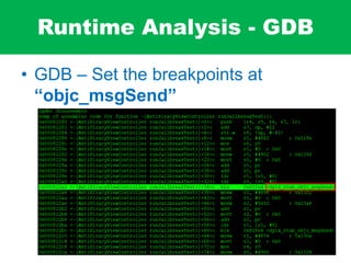 Runtime Analysis - GDB
• GDB – Set the breakpoints at
“objc_msgSend”
 