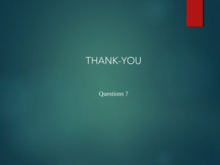 THANK-YOU
Questions ?
 