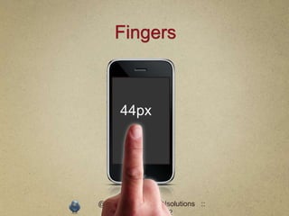 Fingers



     44px




@dtauer :: @easelsolutions ::
        #AdobeLS12
 