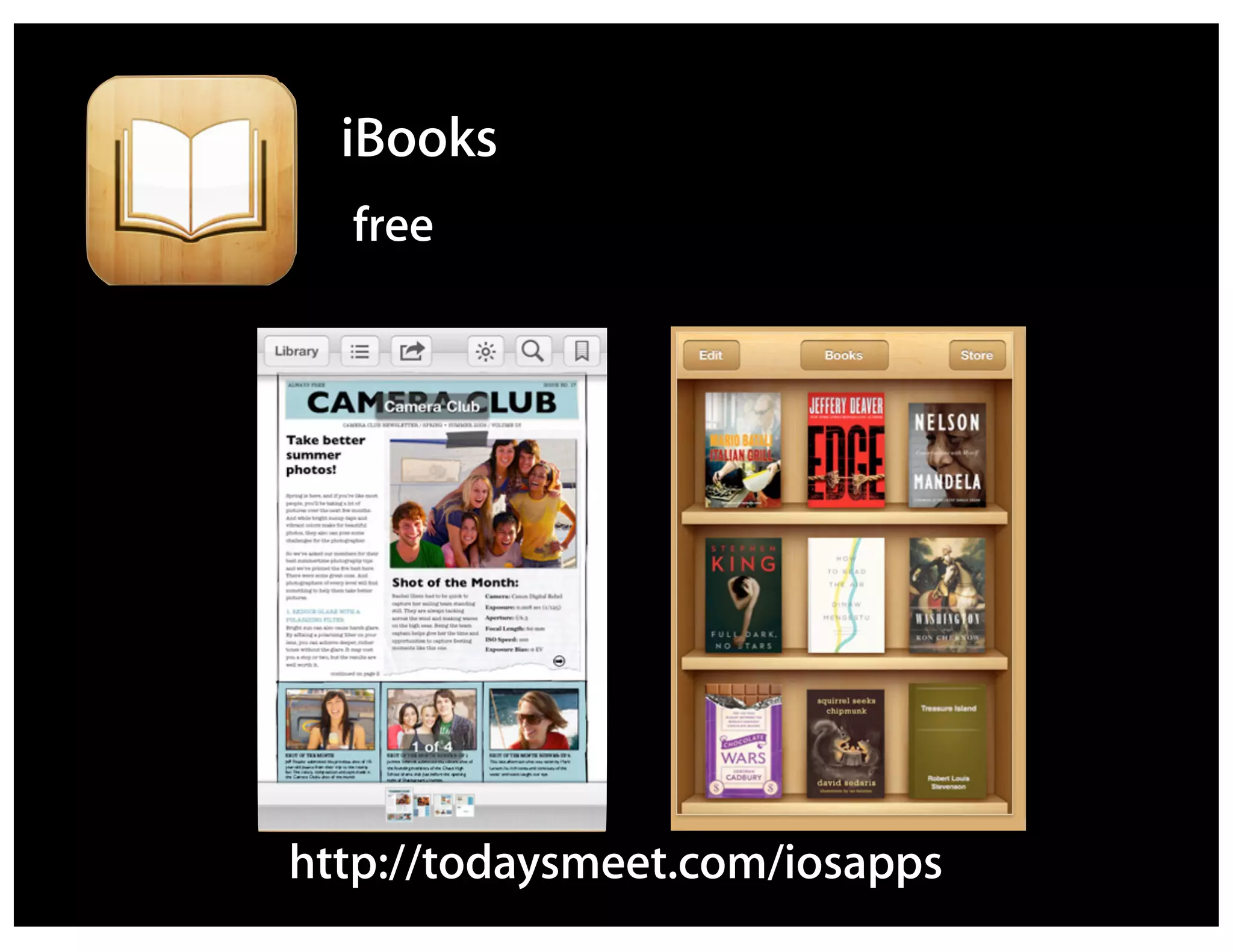 iBooks
  free




http://todaysmeet.com/iosapps
 