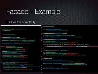 Facade - Example
Hides this complexity
 