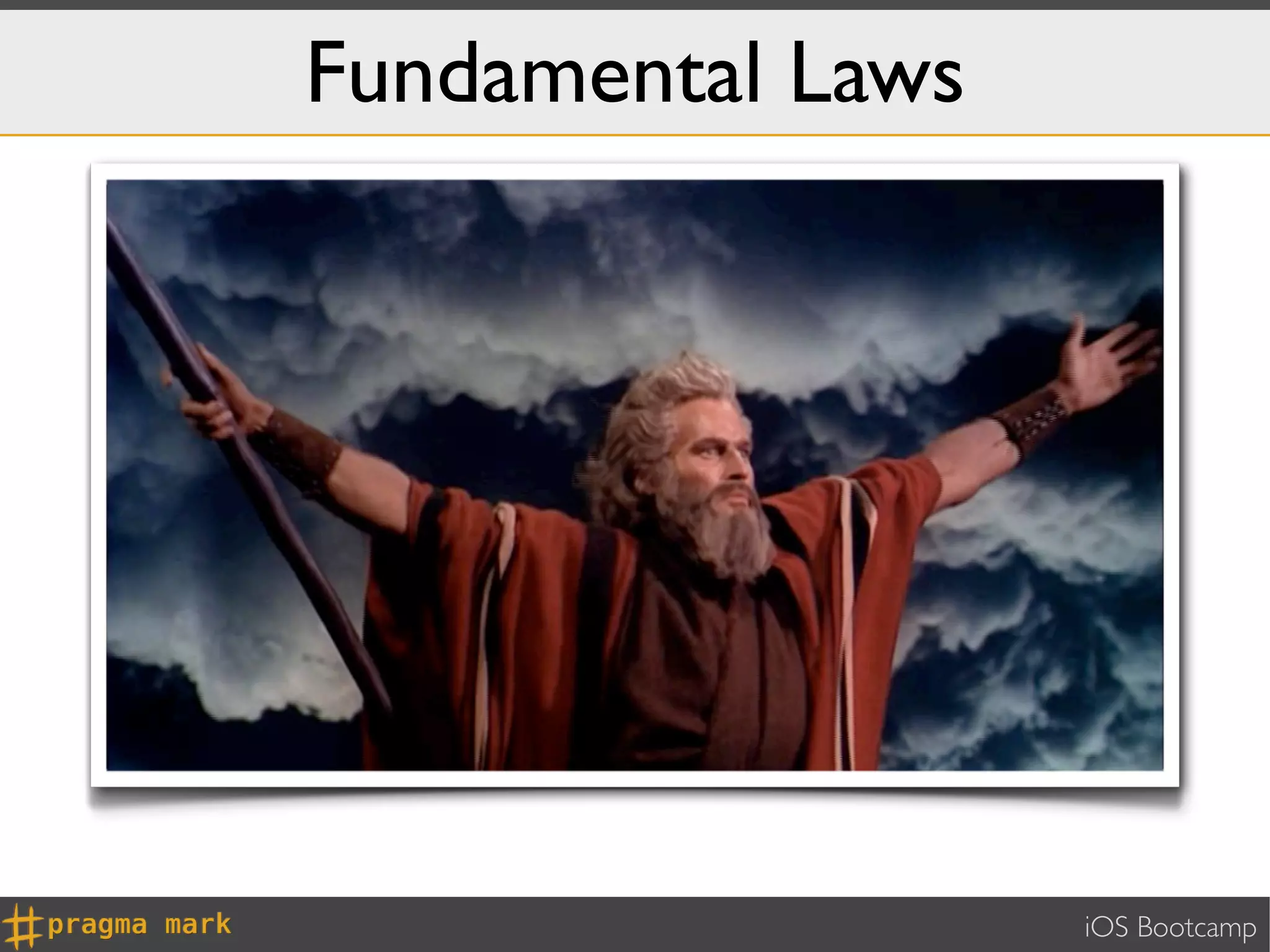 Fundamental Laws




                   iOS Bootcamp
 