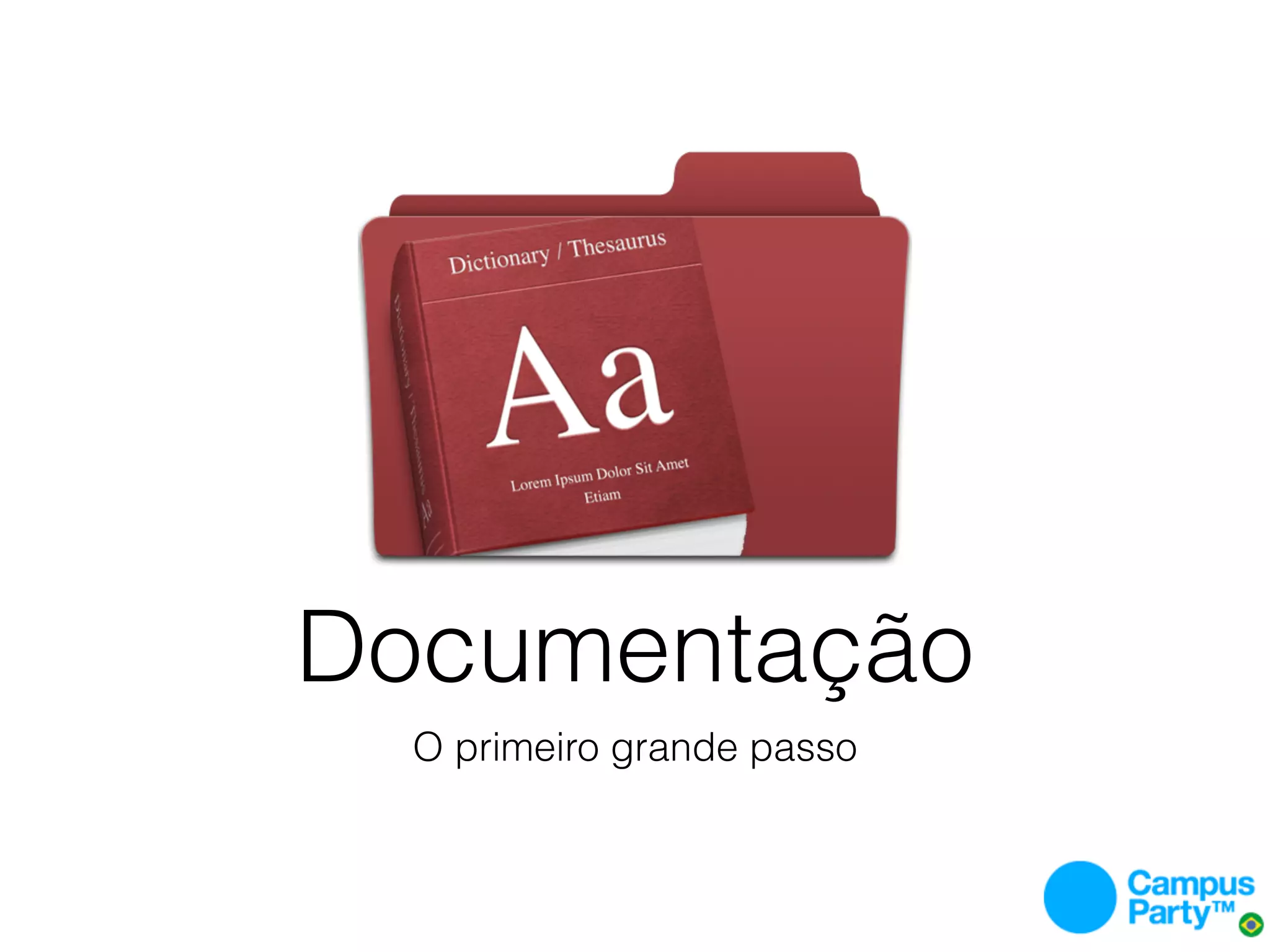 Documentação
  O primeiro grande passo
 