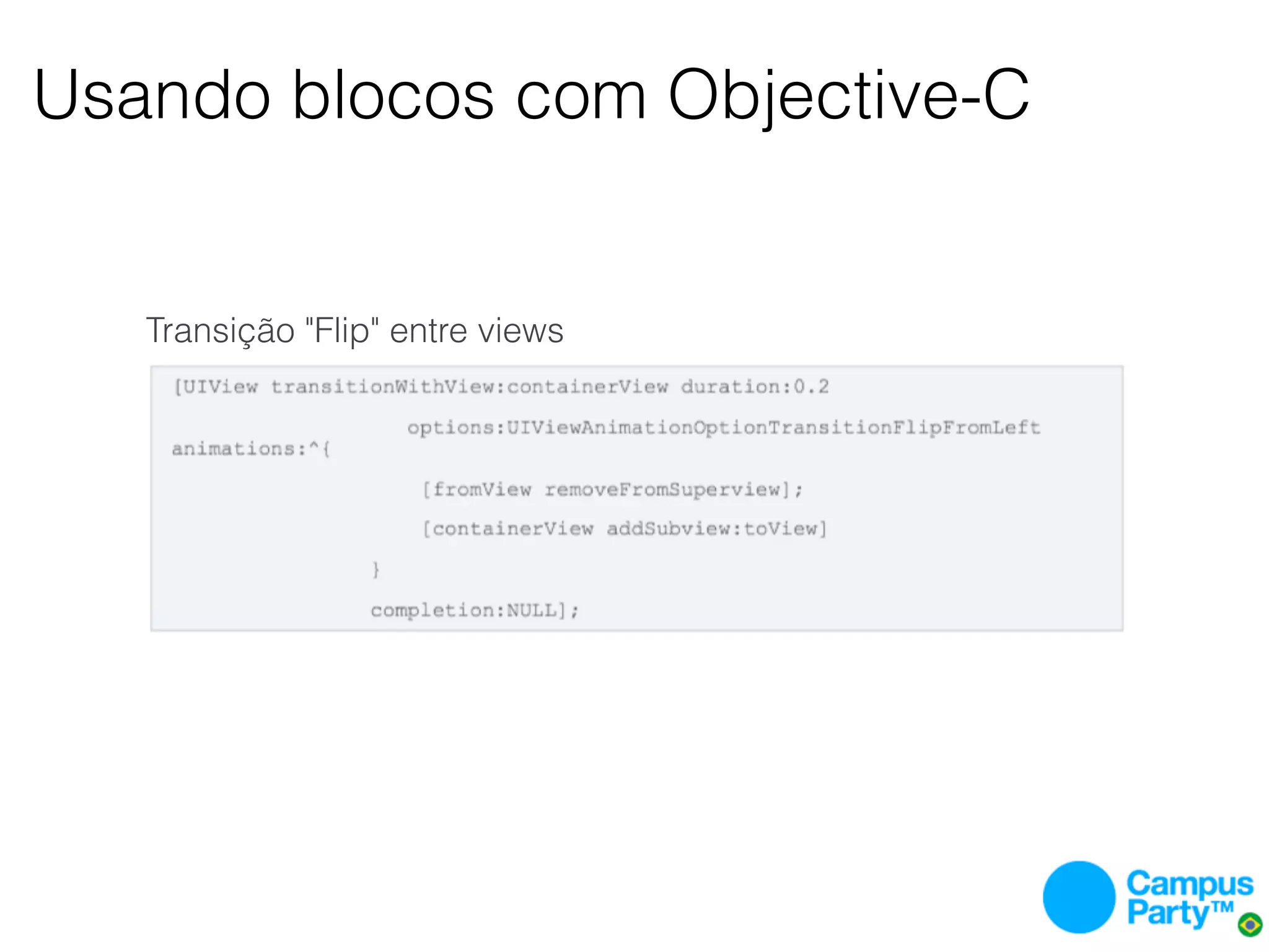 Usando blocos com Objective-C


   Transição "Flip" entre views
 