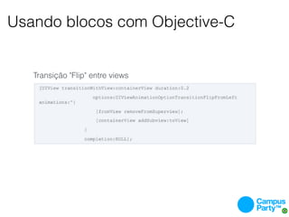 Usando blocos com Objective-C


   Transição "Flip" entre views
 