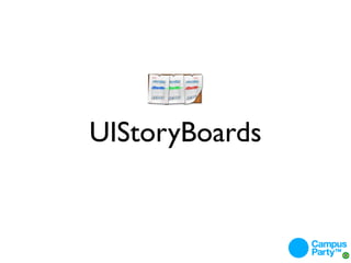 UIStoryBoards
 