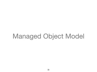 Managed Object Model 
25 
 