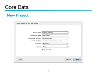 Core Data 
33 
New Project 
 
