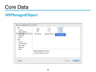 Core Data 
40 
NSManagedObject 
 