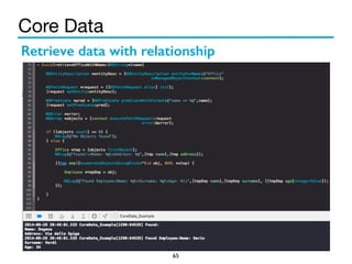 Core Data 
Retrieve data with relationship 
65 
 