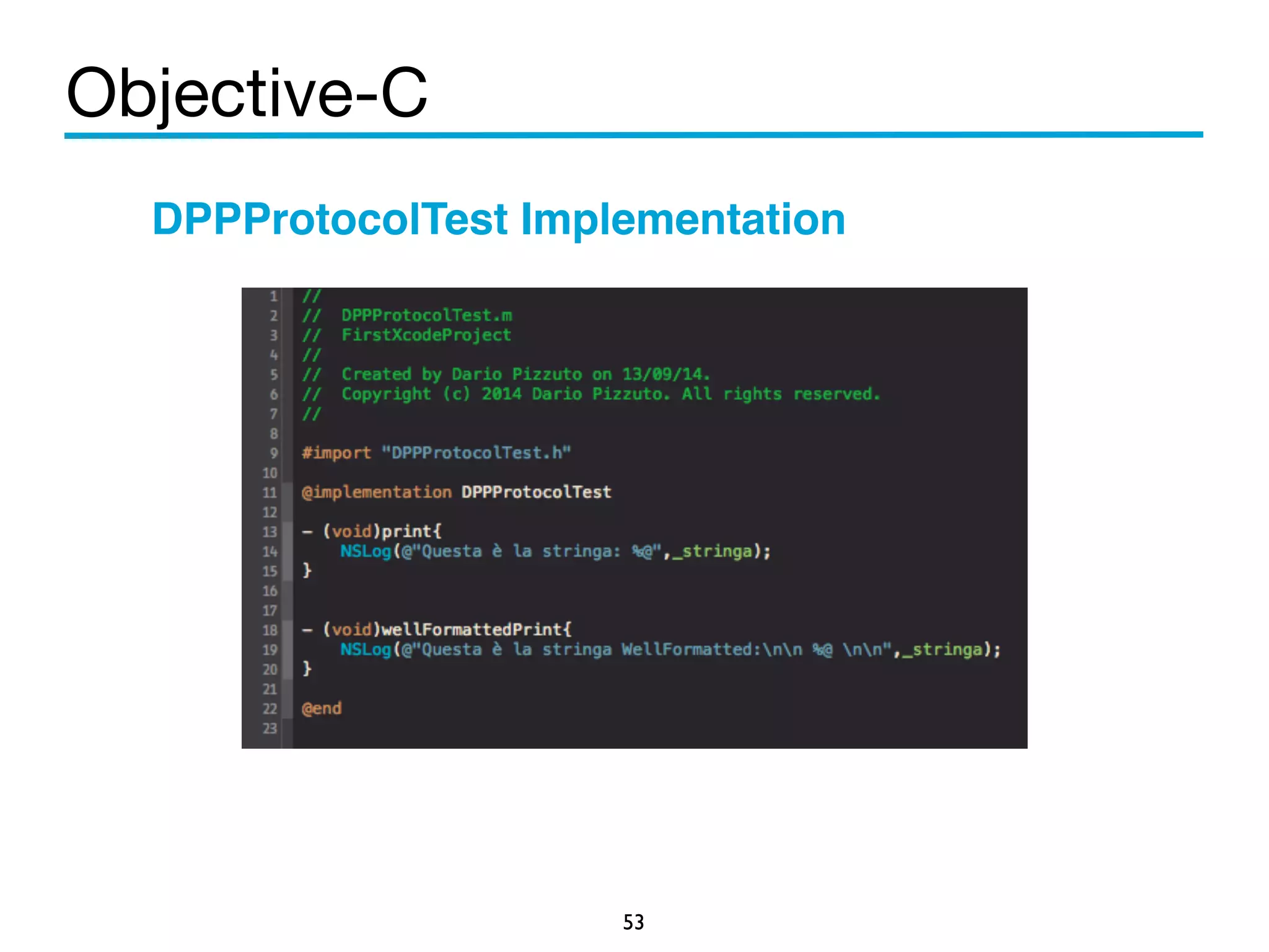 Objective-C 
DPPProtocolTest Implementation! 
! 
! 
! 
! 
! 
! 
53 
 