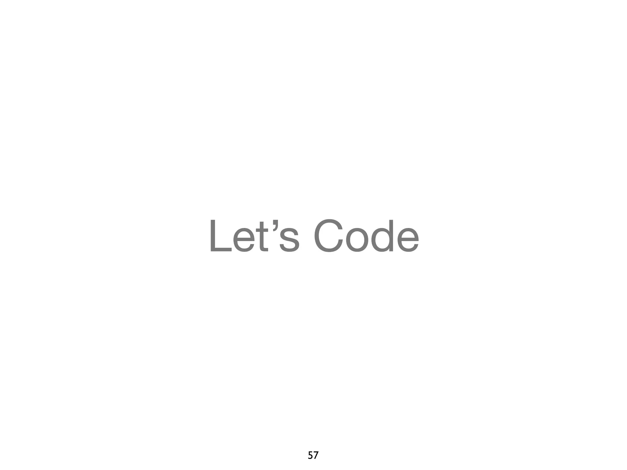 Let’s Code 
57 
 