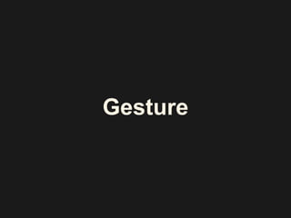 Gesture
 
