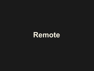 Remote
 