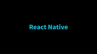 React Native
 