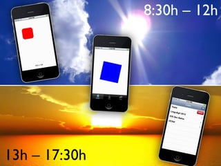 8:30h – 12h




13h – 17:30h
 