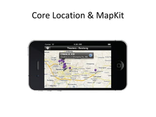 Core Location & MapKit
 