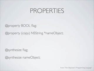 PROPERTIES

@property BOOL ?ag;

@property (copy) NSString *nameObject;



@synthesize ?ag;

@synthesize nameObject;

                                    From: The Objective-C Programming Language
 
