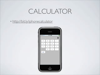 CALCULATOR
? http://bit.ly/iphonecalculator
 