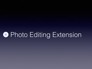 Photo Editing Extension
 