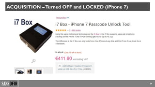 29
ACQUISITION –Turned OFF and LOCKED (iPhone 7)
 