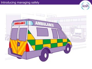 Introducing managing safely
 