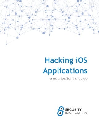 Hacking iOS
Applications
a detailed testing guide
 