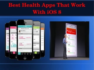 Best Health Apps That Work 
With iOS 8
 
