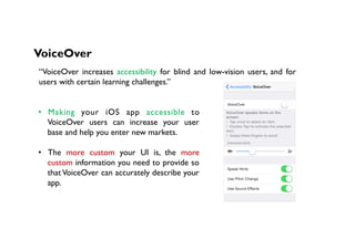 VoiceOver
“VoiceOver increases accessibility for blind and low-vision users, and for
users with certain learning challenge...