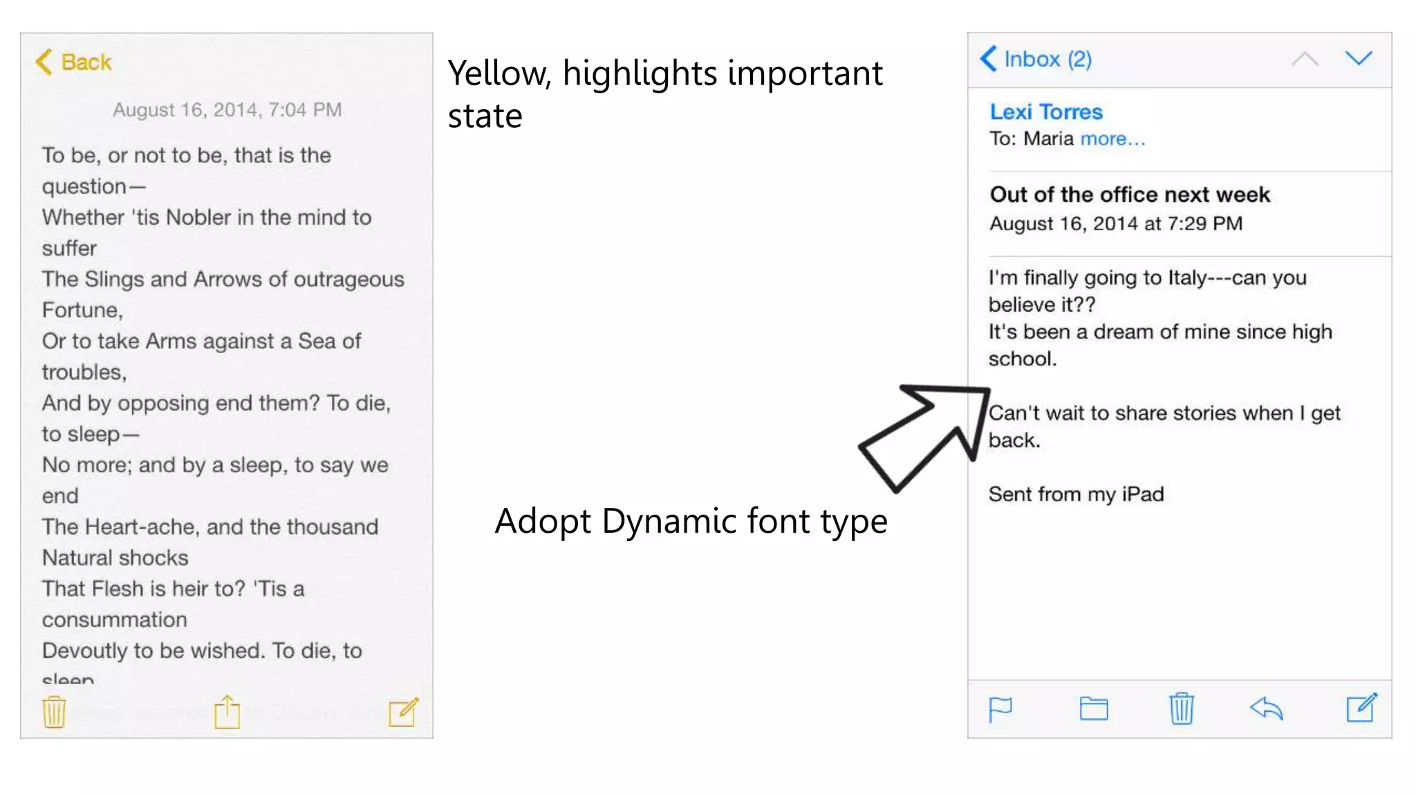 Yellow, highlights important
state
Adopt Dynamic font type
 