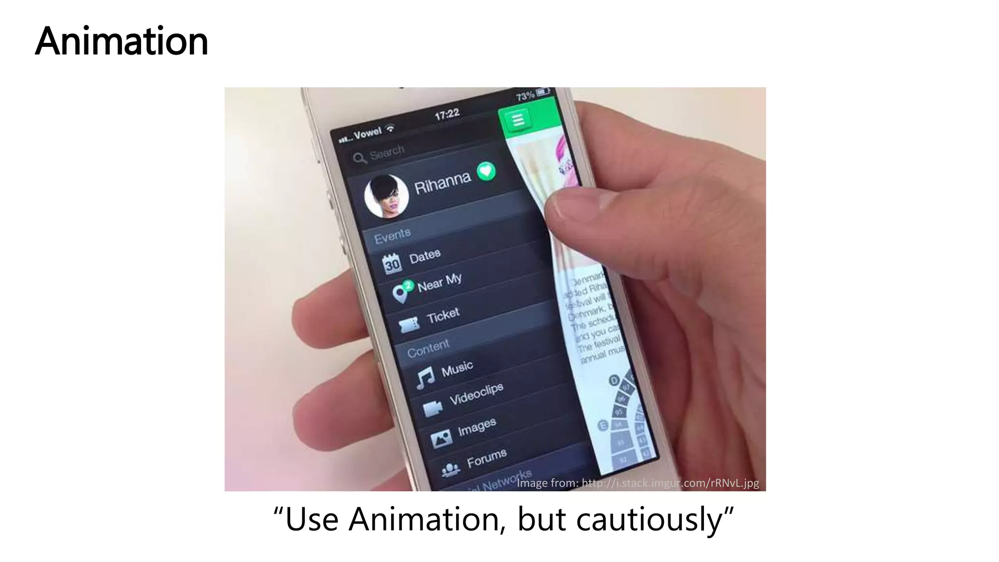 Image from: http://i.stack.imgur.com/rRNvL.jpg
Animation
“Use Animation, but cautiously”
 