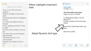 Yellow, highlights important
state
Adopt Dynamic font type
 