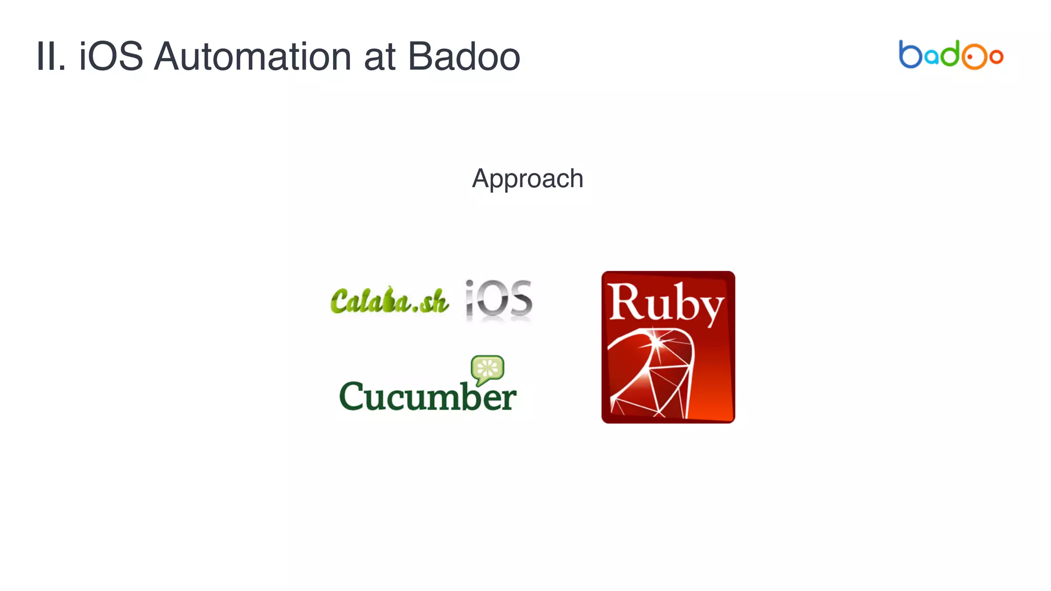 II. iOS Automation at Badoo
Approach
~80
flaky tests
80
data
fail tests
 