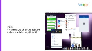Profit:
- 7 simulators on single desktop
- More stable! more efficient!
 