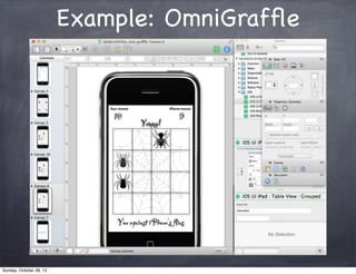 Example: OmniGrafﬂe




Sunday, October 28, 12
 