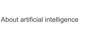 About artificial intelligence
 