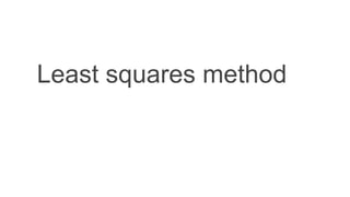 Least squares method
 